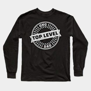 Top Level Dad Long Sleeve T-Shirt